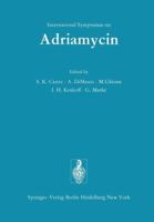 International Symposium on Adriamycin: Milan, 9th-10th September, 1971 3642952291 Book Cover