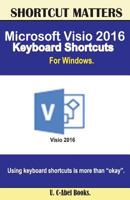 Microsoft VISIO 2016 Keyboard Shortcuts for Windows 1533630240 Book Cover