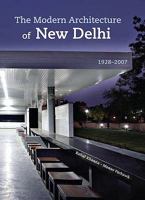 The Modern Architecture of New Delhi 1928-2007 8184000510 Book Cover