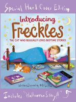 Introducing Freckles: the Cat Who Reeeeally Loves Bedtime Stories: Special Hard Cover Edition Includes "Halloween Story!!" (Freckles! The Cat who Reeeallly Loves Bedtime Stories) B0FR4ZQDHL Book Cover