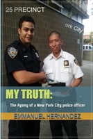 My Truth: The Agony of a New York City police officer (Illustrated Edition) B0FK3QM9C1 Book Cover