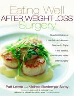 Eating Well After Weight Loss Surgery: Over 140 Delicious Low-Fat, High-Protein Recipes to Enjoy in the Weeks, Months and Years after Surgery 1569244537 Book Cover