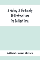 A History of the County of Renfrew from the Earliest Times. 1015525067 Book Cover