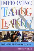 Improving Teaching and Learning: What's Your Relationship Quotient? 1578861950 Book Cover