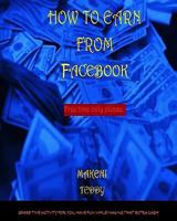 How To Earn From Facebook. 1987667077 Book Cover