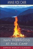 Nan Sherwood at Pine Camp (Esprios Classics): Or, The Old Lumberman's Secret B0CVHF8DWV Book Cover