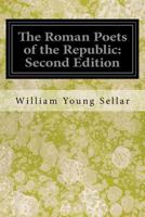 The Roman Poets of the Republic 154670082X Book Cover