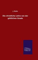 Die Christliche Lehre Von Der Gottlichen Gnade 3846065420 Book Cover