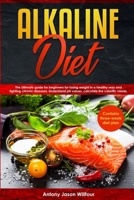Alkaline Diet: Alkaline Diet The Ultimate Guide For Beginners For Losing Weight In A Healthy Way And Fighting Chronic Diseases. Understand PH Values, Calculate The Calorific Needs. 1076825443 Book Cover