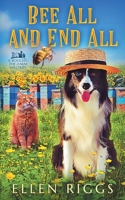 Bee All and End All (Bought-the-Farm Mystery) 1998509036 Book Cover