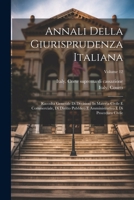 Annali Della Giurisprudenza Italiana: Raccolta Generale Di Decisioni In Materia Civile E Commerciale, Di Diritto Pubblico E Amministrativo E Di Procedura Civile; Volume 12 1022410547 Book Cover