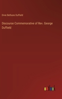 Discourse Commemorative of Rev. George Duffield 3385313368 Book Cover