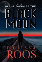 In the Shadow of the Black Moon 1737496011 Book Cover