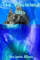 The Wasteland Isles 153481471X Book Cover