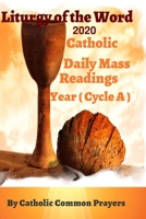Liturgy of the Word 2020:: Catholic Daily Mass Readings  Year (cycle A) 1656116723 Book Cover
