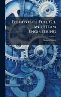 Elements of Fuel Oil and Steam Engineering 1023750333 Book Cover