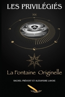 Les privilégiés, tome 2 ; La fontaine originelle 2924849985 Book Cover