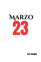 Marzo 23 (Spanish Edition) B0H7L5VNP5 Book Cover