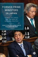 Former Prime Ministers in Japan: Power, Influence and the Role of Informal Politics 1529206839 Book Cover