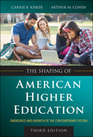 The Shaping of American Higher Education: Emergence and Growth of the Contemporary System 1394180896 Book Cover