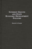 Interest Groups and State Economic Development Policies 027594977X Book Cover