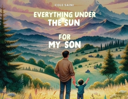 Everything Under The Sun For My Son 1917327277 Book Cover