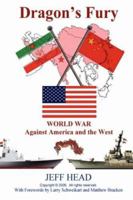 Dragon's Fury - World War against America and the West 0971577900 Book Cover