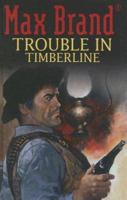Trouble in Timberline (Silver Star Western) 0396084737 Book Cover