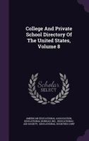 College And Private School Directory Of The United States, Volume 8... 1277580030 Book Cover