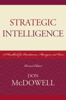 Strategic Intelligence: A Handbook for Practitioners, Managers and Users (Scarecrow Professional Intelligence Education) 0810861844 Book Cover