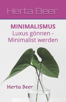 Minimalismus: Luxus gönnen - Minimalist werden 1792711409 Book Cover