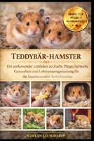 TEDDYBÄR-HAMSTER: Ein umfassender Leitfaden zu Zucht, Pflege, Aufzucht, Gesundheit und Lebensraumgestaltung für die faszinierenden Teddyhamster (German Edition) B0GQQ7WZ8F Book Cover