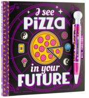 I See Pizza in Your Future with Fortune Pen 1892951975 Book Cover