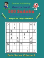 500 Genius Sudoku Puzzles and Answers Beta Series Volume 9: Easy to See Large Clear Print B094ZN6G45 Book Cover