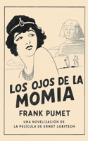 Los ojos de la momia (Spanish Edition) B0FNTBJMJS Book Cover