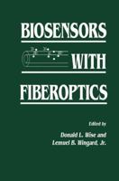 Biosensors with Fiberoptics (Contemporary Instrumentation and Analysis)