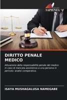 DIRITTO PENALE MEDICO: Attuazione della responsabilità penale del medico in caso di mancata assistenza a una persona in pericolo: analisi comparativa. 6205762129 Book Cover