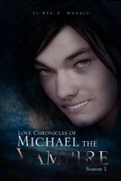 Love Chronicles of Michael the Vampire: Season 1 1465341331 Book Cover