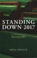 Standing Down 2017: Interviews with Retiring MPs 1785902849 Book Cover