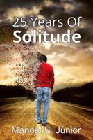 25 Years Of Solitude: A modern love story 1718088302 Book Cover