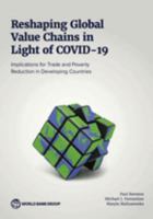 Reshaping Global Value Chains in Light of COVID-19: Implications for Trade and Poverty Reduction in Developing Countries 1464818215 Book Cover