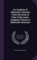 An Analysis of Molecular Volumes from the Point of View of the Lewis-Langmuir Theory of Molecular Structure 1359672036 Book Cover