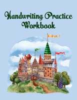 Handwriting Practice Workbook: Fairytale Castle Handwriting Practice Notepaper for kids in Kindergarten to Third Grade 1675127131 Book Cover