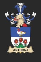 Anthonj: Anthonj Coat of Arms and Family Crest Notebook Journal (6 x 9 - 100 pages) 170808486X Book Cover
