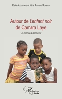 Autour de L'enfant noir de Camara Laye: Un monde à découvrir (French Edition) 2343147450 Book Cover