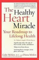 The Healthy Heart Miracle: Your Roadmap to Lifelong Health 0061240532 Book Cover
