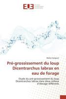 Pra(c)-Grossissement Du Loup Dicentrarchus Labrax En Eau de Forage 3841674615 Book Cover
