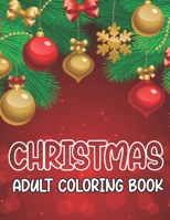 Adult Coloring Book Christmas: An Adult Coloring Book with Fun,Easy, and Relaxing Designs (Happy Chritmas) B08HGTT3NQ Book Cover