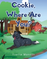 Cookie, Where Are You? 1638446458 Book Cover