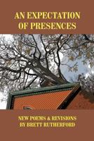 An Expectation of Presences: New Poems and Revisions 0922558698 Book Cover